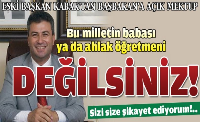 Eski İl Başkanı Kabak'tan, Başbakan Erdoğan'a zehir zemberek mektup!