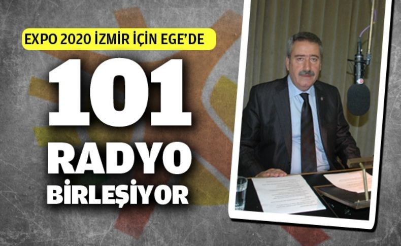 EXPO 2020 İzmir İçin Ege’nin 101 Radyosu Birleşiyor…
