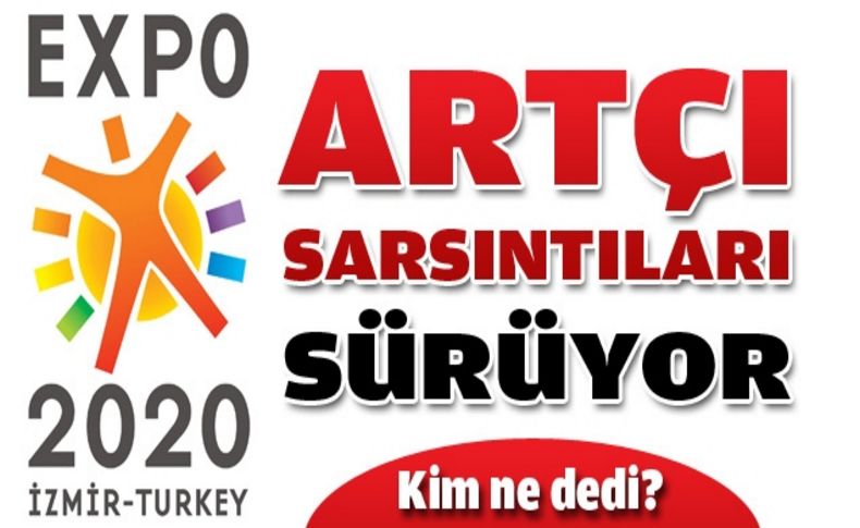 EXPO'nun artçı sarsıntıları sürüyor