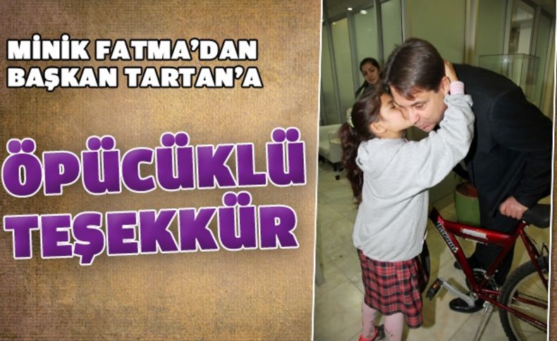 Fatma’nın yılbaşı hediyesi Başkan Tartan’dan