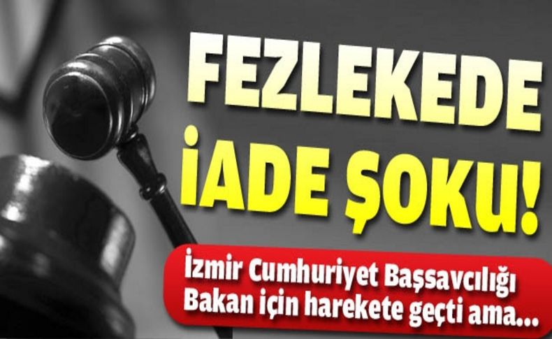 Fezlekede iade şoku...