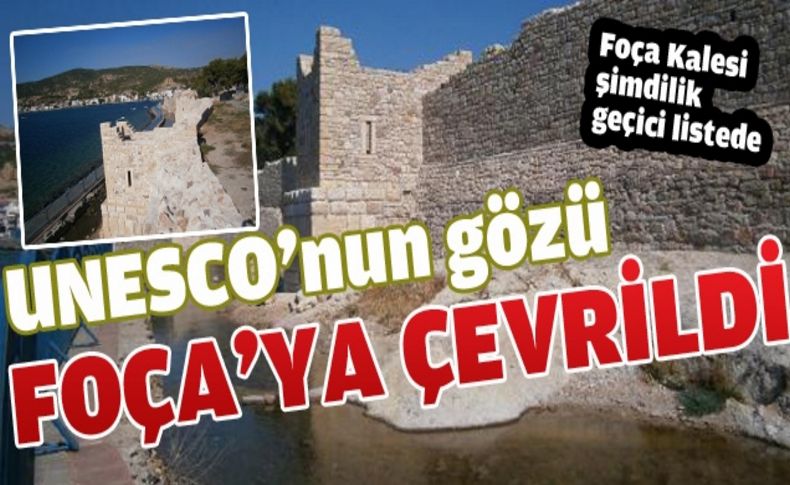 Foça Kalesi şimdilik geçici listede