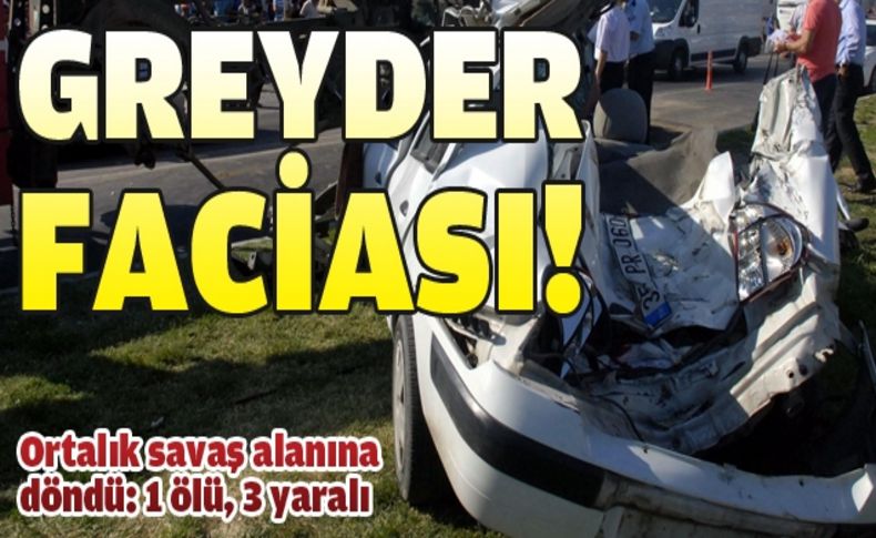 Freni boşalan greyder üç araca çarptı: 1 ölü, 3 yaralı