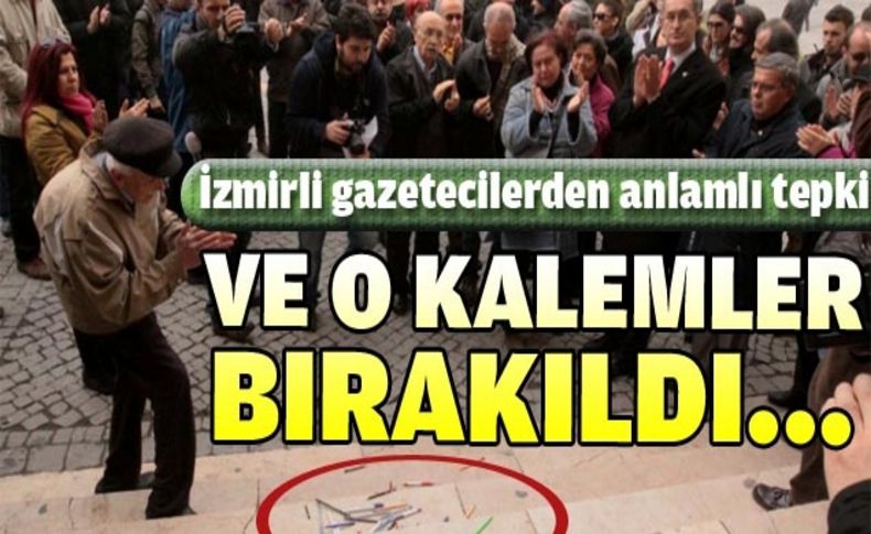 Gazeteciler dışarıda kalemler “Emniyette”!..