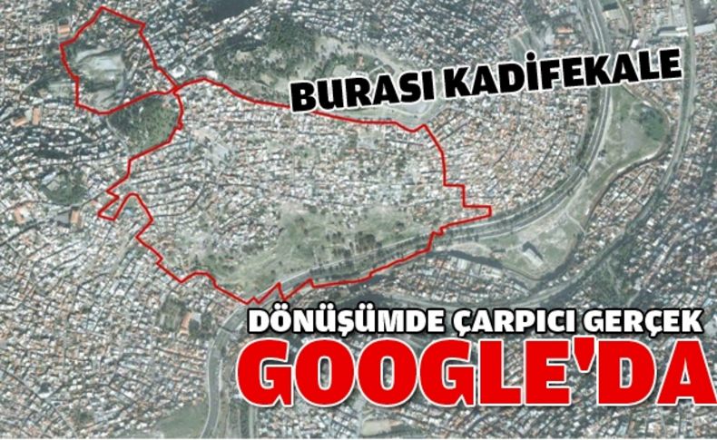 Google'da Kadifekale dönüşümü!