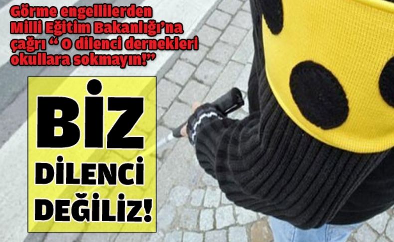 Görme engellilerin çığlığı: Biz dilenci değiliz