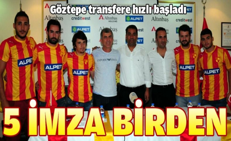 Göztepe'de 5 imza birden