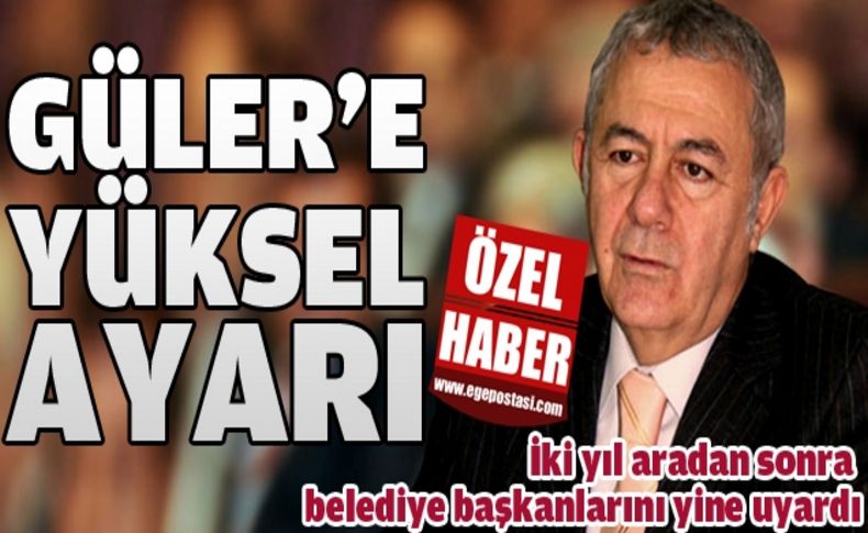 Güler'e Yüksel ayarı