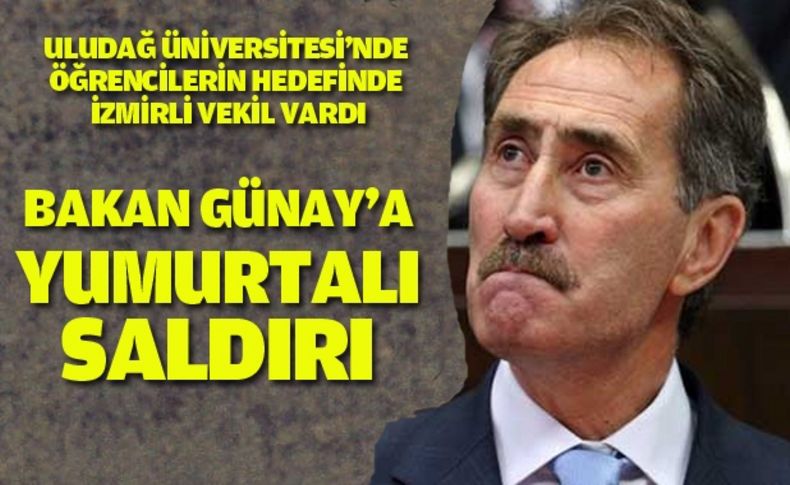 Günay'a yumurtalı saldırı!