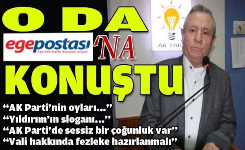 Günay’dan sonra Kalkan da Egepostası’na konuştu