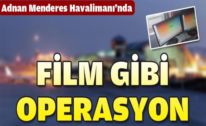 Havalimanı'nda film gibi uyuşturucu operasyonu