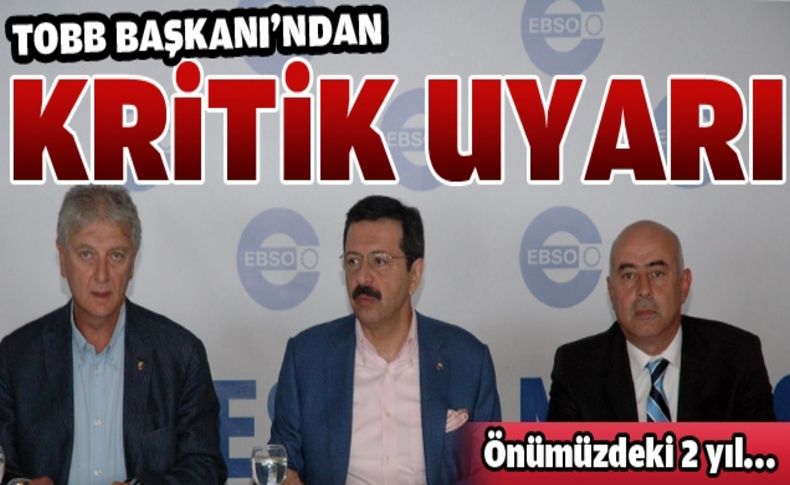 Hisarcıklıoğlu: Türkiye, önümüzdeki iki yıl en kritik dönemi yaşayacak