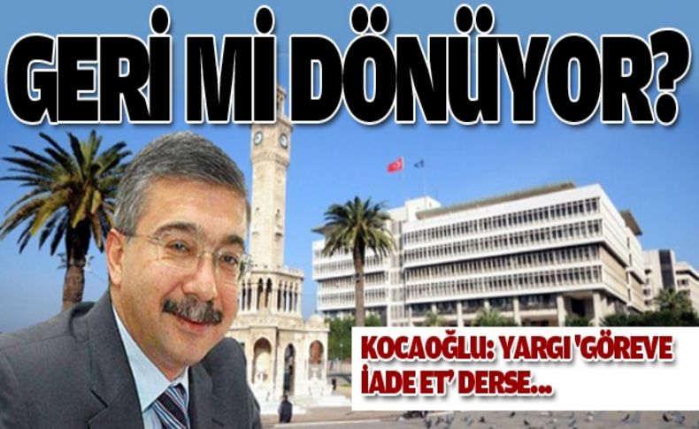 Hızır genel sekreterlik görevine geri mi dönüyor'