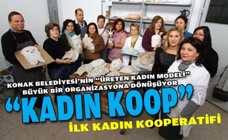 İlk kadın kooperatifi Konak'ta