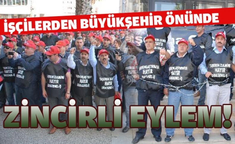 İşçilerden zincirli eylem