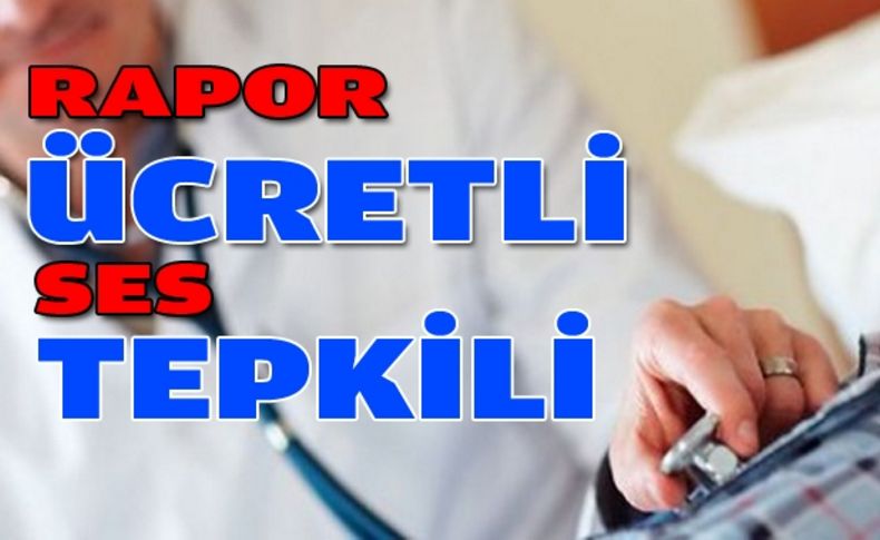 İşe girmek için sağlık raporu artık ücretli