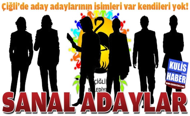 İşte Çiğli'nin sanal adayları