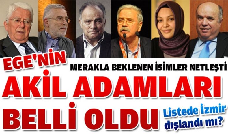 İşte Ege'nin ''akil adamları''