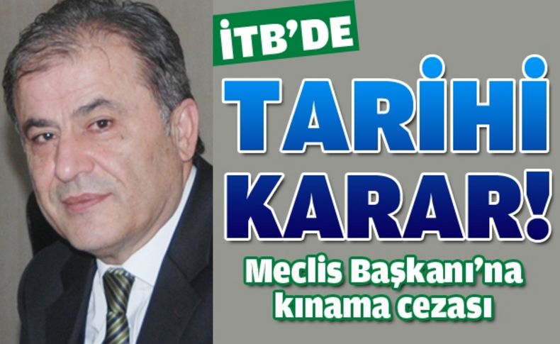 İTB'de tarihi karar