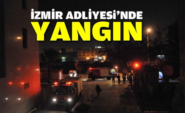 İzmir Adliyesi'nde yangın