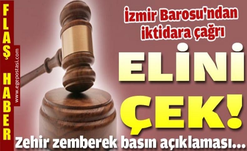 İzmir Barosu'ndan iktidara çağrı