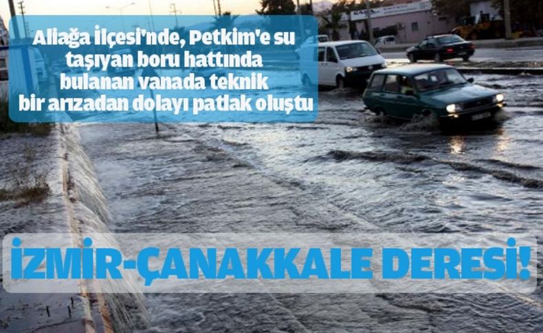 İzmir-Çanakkale yoluna tonlarca su aktı