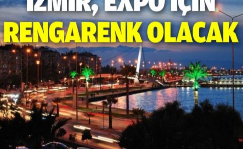 İzmir, EXPO için rengarenk olacak