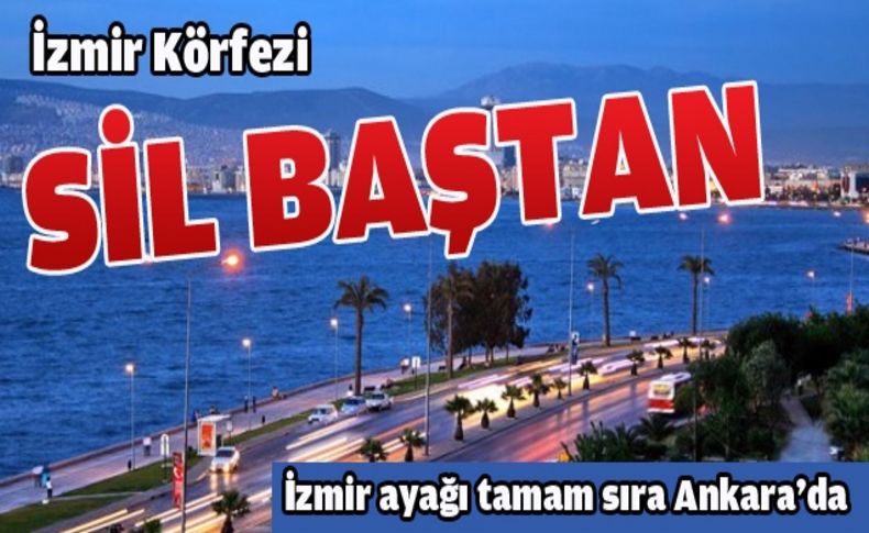 İzmir Körfezi yeni çehresine kavuşacak