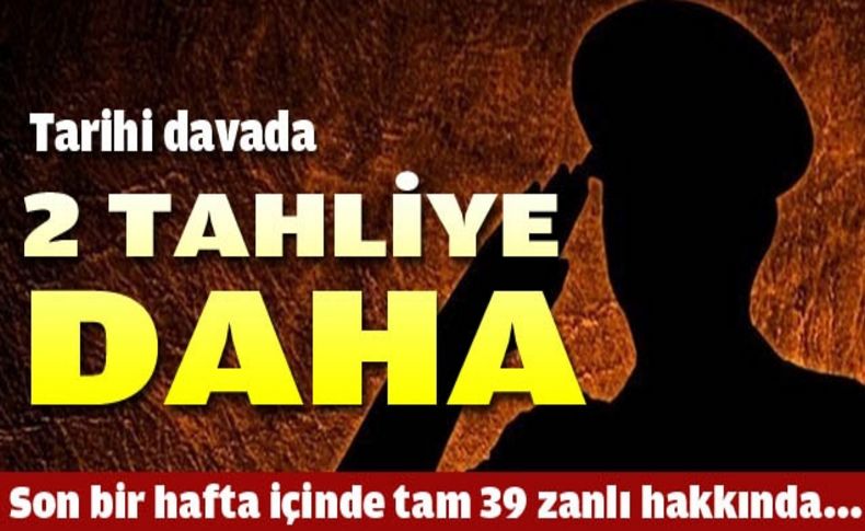 İzmir merkezli tarihi davada 2 tahliye daha