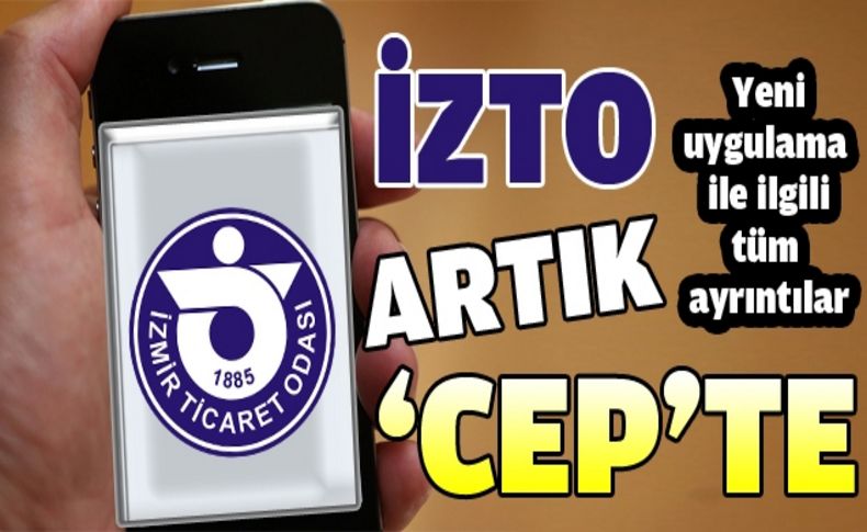 İzmir Ticaret Odası artık ‘cep’te