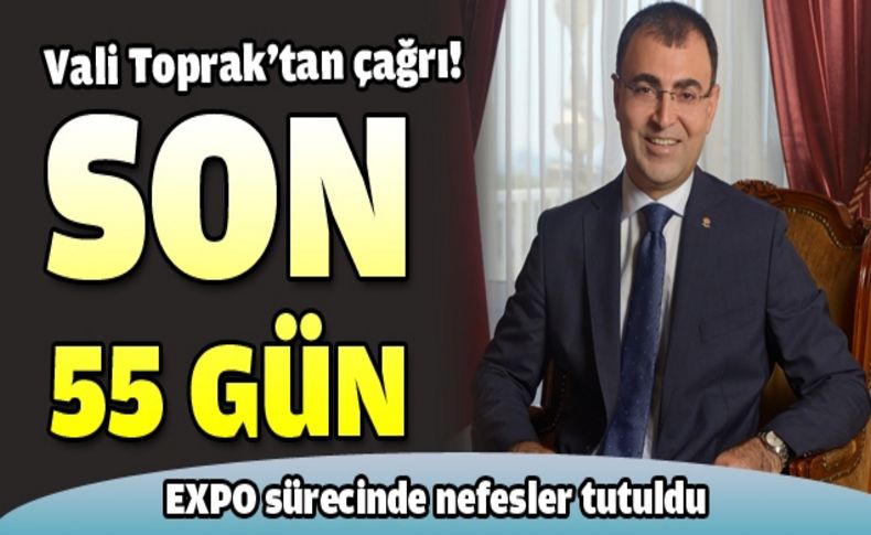 İzmir Valisi Toprak: Bütün enerjimizi EXPO 2020 başarısı için kullanalım