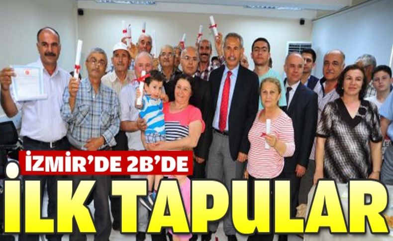 İzmir’de 2b’de ilk tapular verildi