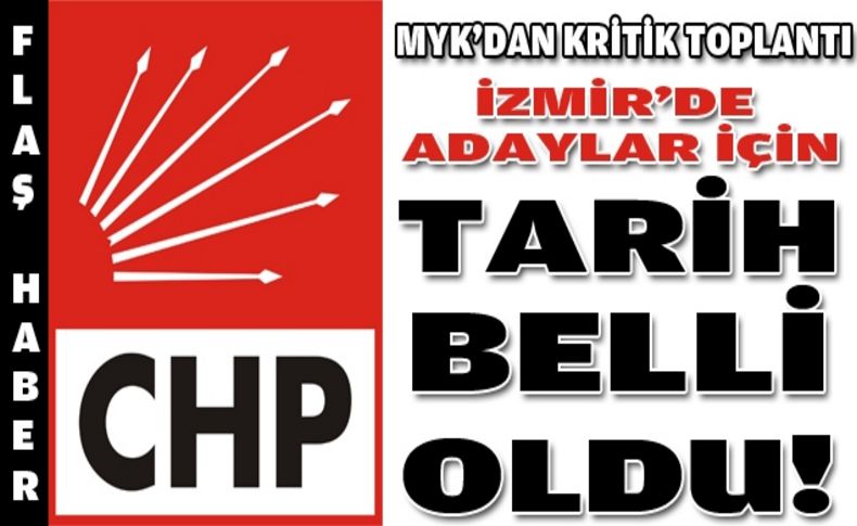 İzmir’de adayların belli olacağı tarih netleşti!