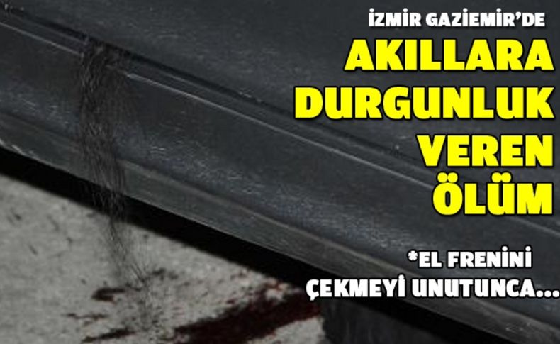 İzmir'de akıllara durgunluk veren kaza; 26 yaşındaki kadın öldü