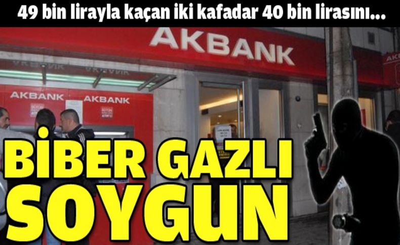 İzmir'de biber gazlı banka soygunu şoku