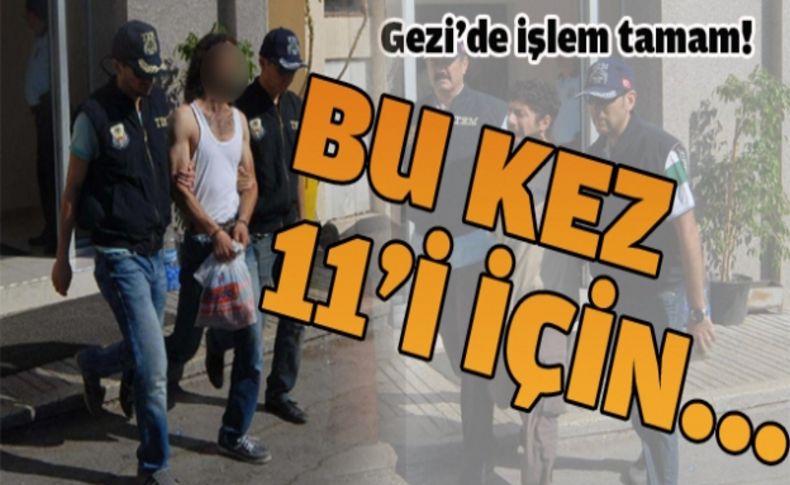 İzmir'de Gezi operasyonlarında işlem tamam