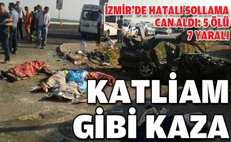 İzmir'de hatalı sollama katliamı: 5 ölü!