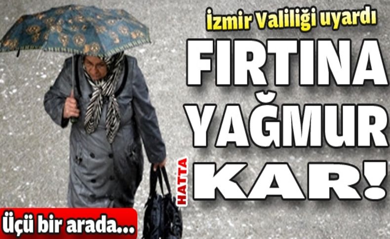 İzmir'de soğuk ve fırtına uyarısı