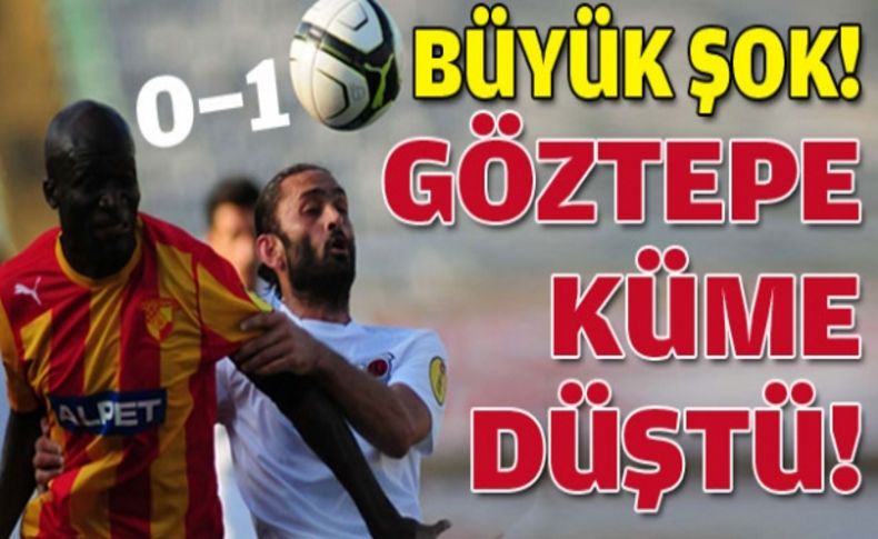 İzmir'de şok: Göztepe düştü!