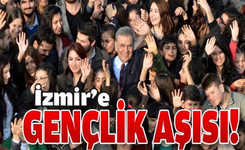 İzmir’e “gençlik aşısı”