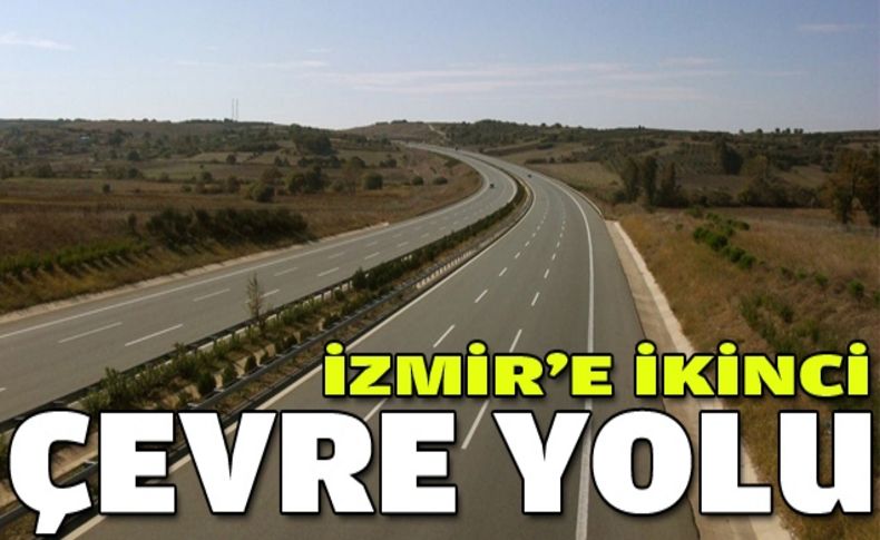 İzmir'e ikinci çevre yolu