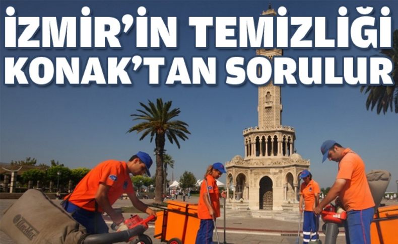 İzmir'in temizliği Konak Belediyesi'nden