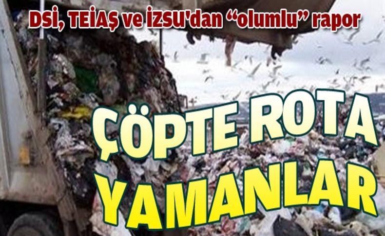 İzmir'in yeni çöp sahası için Yamanlar adı ağırlık kazanıyor