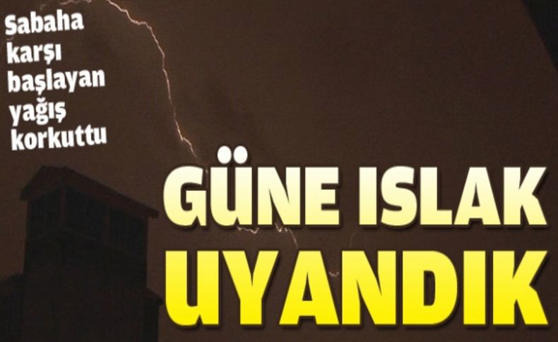 İzmirliler güne yağmur ile uyandı