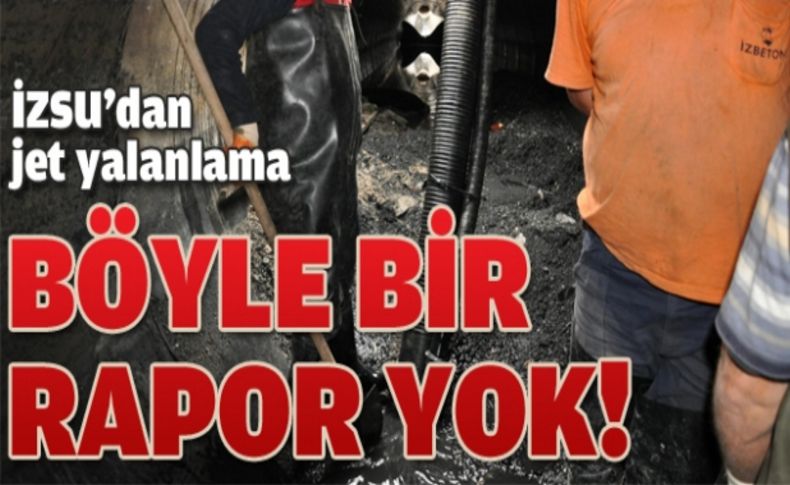 İZSU: Böyle bir rapor yok!