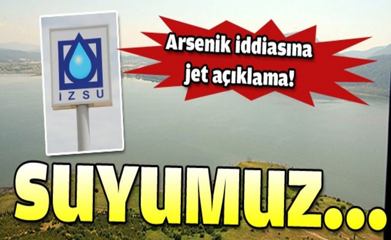 İZSU’dan arsenik iddialarına jet yanıt