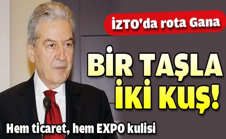 İZTO hem ticaret hem EXPO için Gana’ya gidiyor