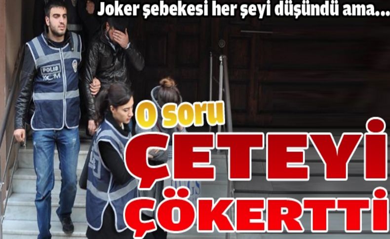 Joker şebekesini çökerten soru