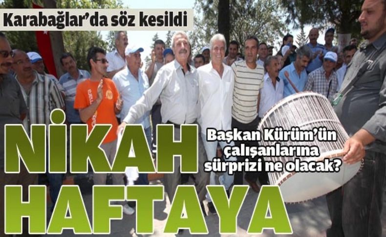 Karabağlar'da söz kesildi,nikah haftaya