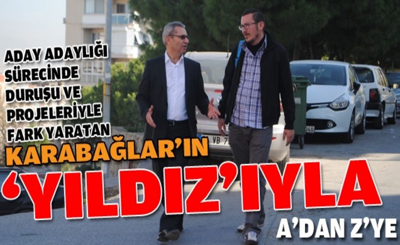 Karabağlar'ın YILDIZ'ıyla A'dan Z'ye...